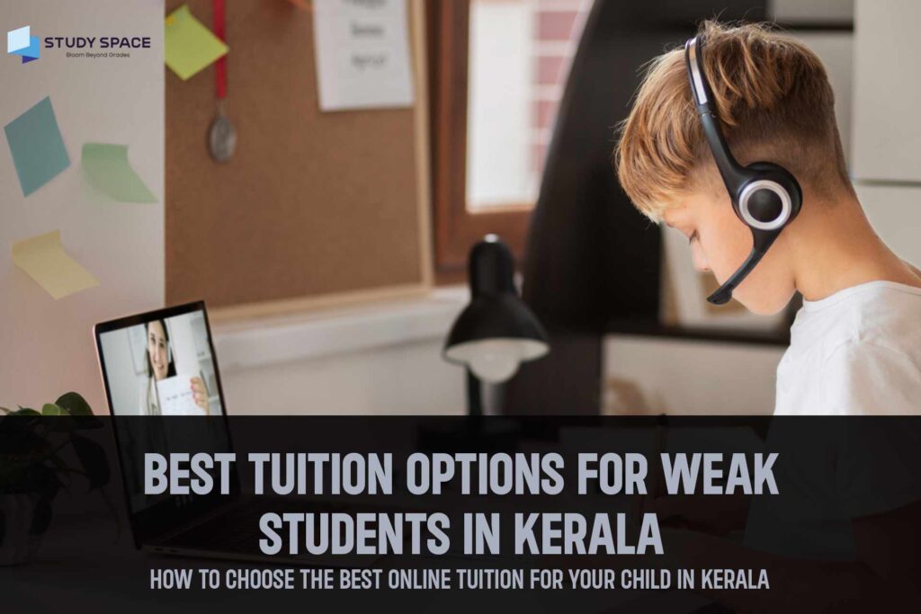 Best Tuition Options for Weak Students in Kerala: Online vs Home ...